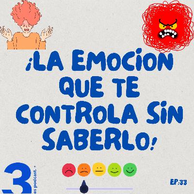 ¡LA EMOCIÓN QUE TE CONTROLA SIN SABERLO! ¡LA EMOCIÓN QUE TE CONTROLA SIN SABERLO!