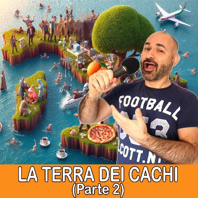 16: La terra dei cachi (Parte 2)
