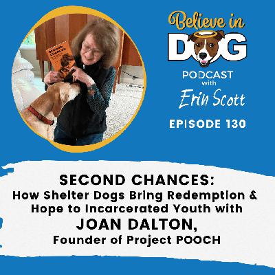 Second Chances: How Shelter Dogs Bring Redemption and Hope to Incarcerated Youth