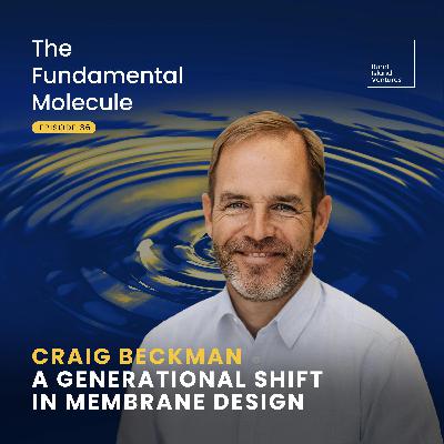 Craig Beckman - A Generational Shift in Membrane Design
