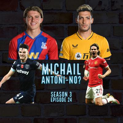 Michail Antoni-No? (S3E24) | Fantasy Premier League 2021/22