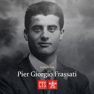 Bl Pier Giorgio Frassati: Patron of Catholic Youth (Audiobook)