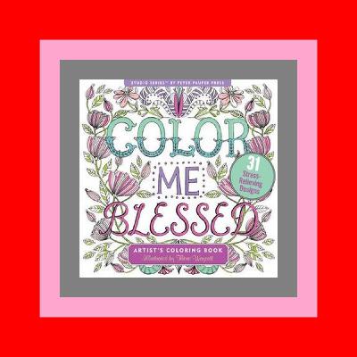 READDOWNLOAD% Color Me Blessed Inspirational Adult Coloring Book (31 stress-relieving designs) (Studio Series Artist's Coloring Book) ^DOWNLOAD P.D.F.#