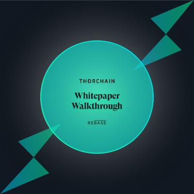 THORChain Whitepaper Walkthrough