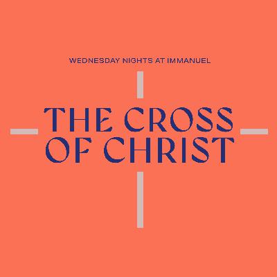 Sam Allberry - The Cross of Christ (Week 5)