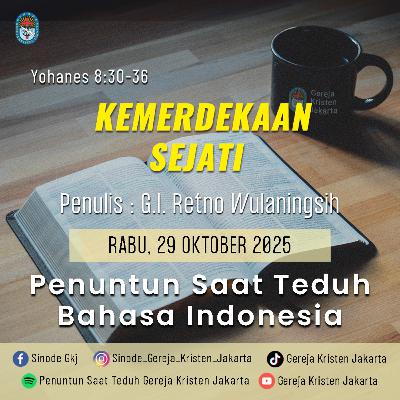 29-10-2025 - Kemerdekaan Sejati (PST GKJ Bahasa Indonesia)