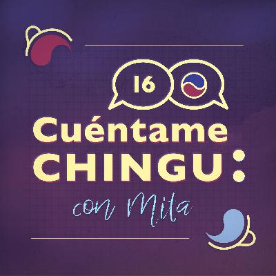 Vivir la utopía musical | Cuéntame Chingu 16: con Mita