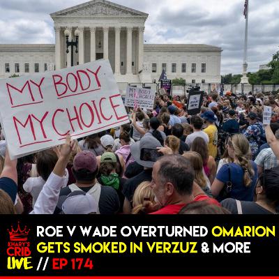 Roe v Wade overturned, Verzuz Recap, Freaky Friday | KCL 174