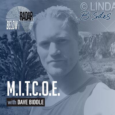M.I.T.C.O.E — with Dave Biddle