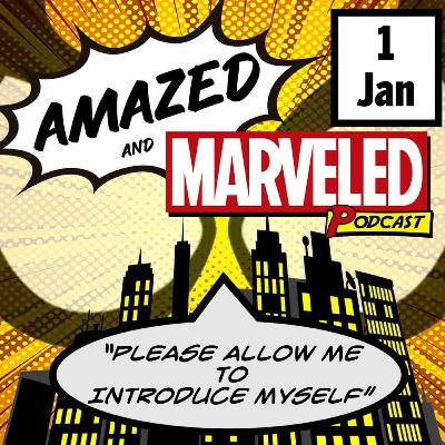'Amazed & Marveled Podcast' #1 - "Please Allow Me to Introduce Myself" 'Amazed & Marveled Podcast' #1 - "Please Allow Me to Introduce Myself"