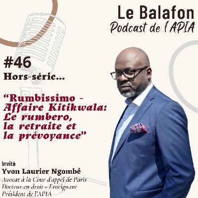 #46 | Rumbissimo - Affaire Kitikwala : Le rumbero, la retraite et la prévoyance