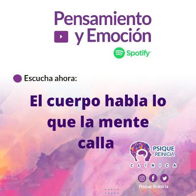 El cuerpo habla lo que la mente calla