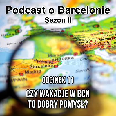 Czy wakacje w Barcelonie to dobry pomysł?