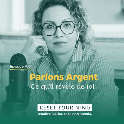 Ep#77 - Argent : Ce que tu ressens