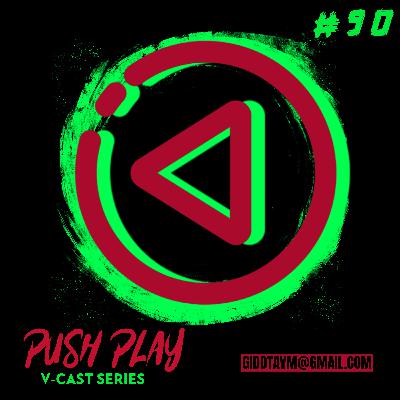 " THE BIG 9 OHH " GIDDT AVM'S PUSH PLAY EP 90 " THE BIG 9 OHH " GIDDT AVM'S PUSH PLAY EP 90