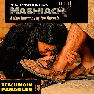 Mashiach: Teaching in Parables Mashiach: Teaching in Parables