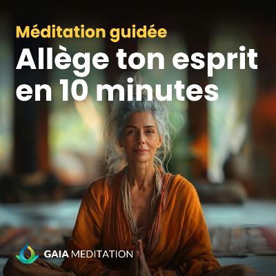 Allège ton esprit en 10 minutes