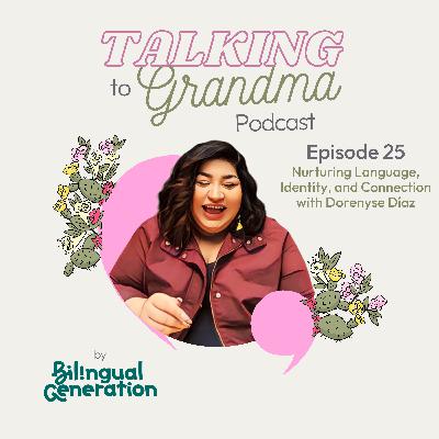 S3 Ep25: Nurturing Language, Identity, and Connection with Dorenyse Díaz