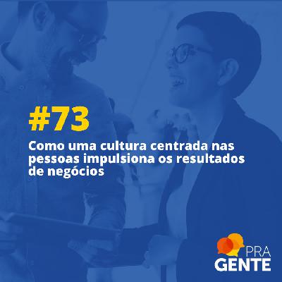 Como uma cultura centrada nas pessoas impulsiona os resultados de negócios