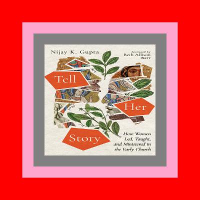READDOWNLOAD#] Tell Her Story How Women Led  Taught  and Ministered in the Early Church PDF DOWNLOAD