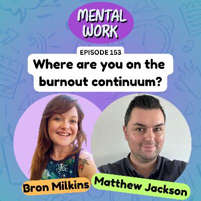 Where are you on the burnout continuum? (with Matthew Jackson)