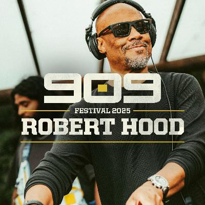 ROBERT HOOD ▪ 909 FESTIVAL 2025 ROBERT HOOD ▪ 909 FESTIVAL 2025