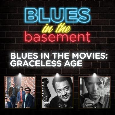 Blues in the Movies: The Graceless Age
