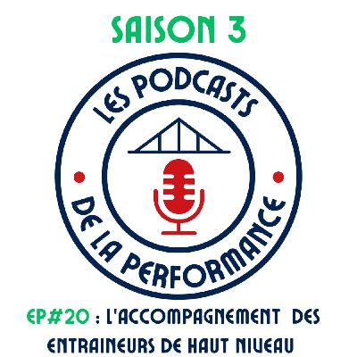 #20 L’accompagnement des entraîneurs de haut niveau
