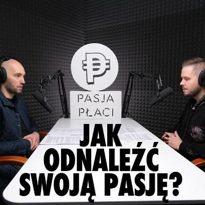 017: Jak odnaleźć swoją pasję? Czy to najlepsze co może cie spotkać w życiu?