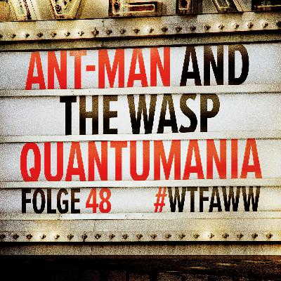 Ant-Man and the Wasp: Quantumania | Episode 48 | WTFAWW