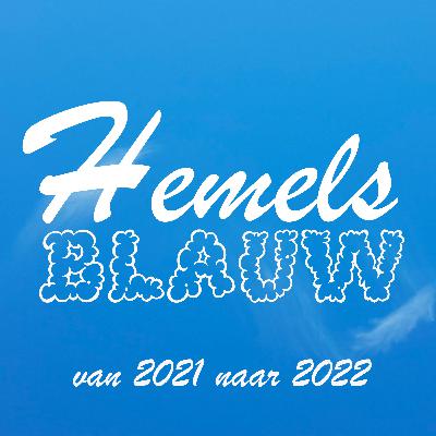 Hemels Blauw #17 - Van 2021 naar 2022 !