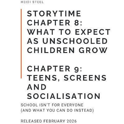 School Isn't for Everyone Chapter 8 What to expect as unschooled children grow and Chapter 9 Teens, screens and socialisation School Isn't for Everyone Chapter 8 What to expect as unschooled children grow and Chapter 9 Teens, screens and socialisation