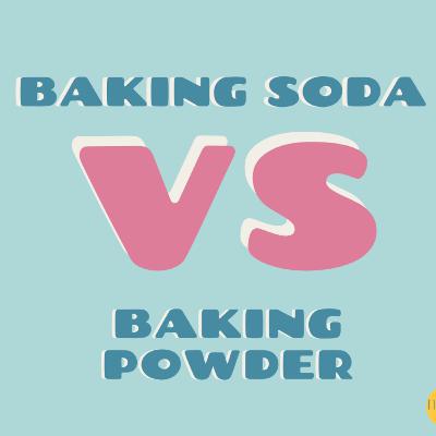 S1 Episode 3: Baking Soda vs. Baking Powder