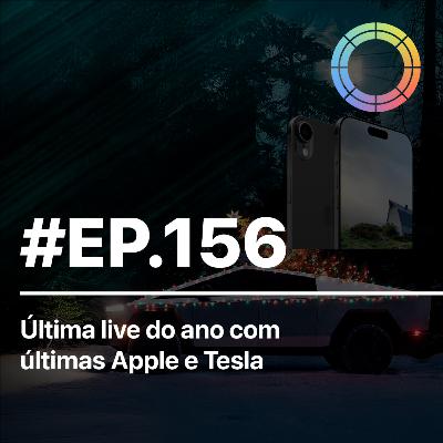 #EP.156 - Última live do ano com últimas notícias da Apple e Tesla #EP.156 - Última live do ano com últimas notícias da Apple e Tesla