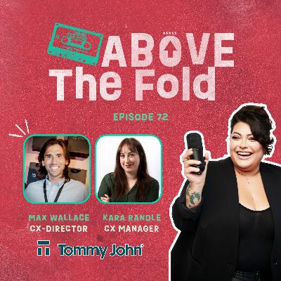 Episode 72 | How Tommy John Built A Customer-Obsessed CX Team with Max Wallace and Kara Randle