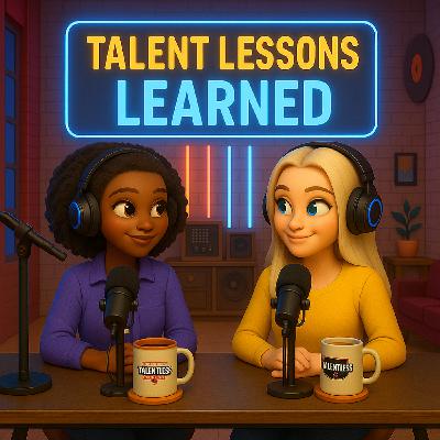 Talent Tales and Other Hard Lessons Learned