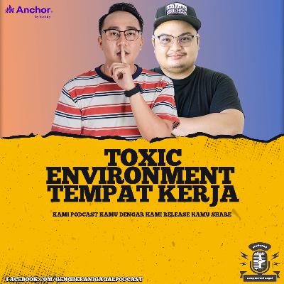 Toxic Workplace Environment | Episod 42 Toxic Workplace Environment | Episod 42
