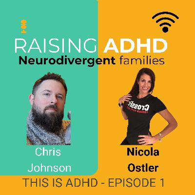 Episode 1 - Raising ADHD (Part 1)