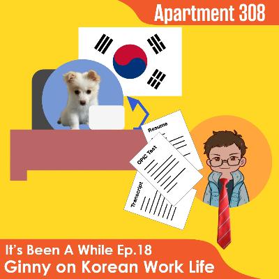 Ginny on The Difficulties in Working in South Korea | It's Been A While Ep. 18