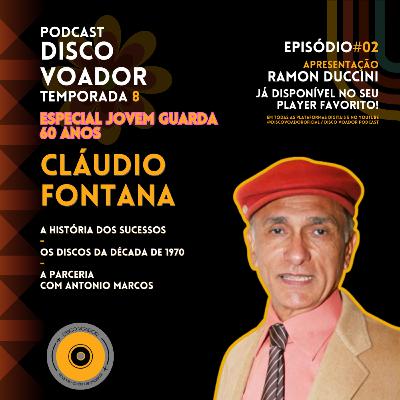 Entrevista com Cláudio Fontana | 60 Anos de Jovem Guarda | Disco Voador | Temporada 8 | EP02