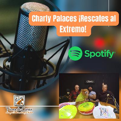 Charly Palaces ¡Rescates al Extremo!