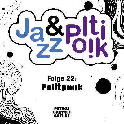 Folge 22 - Politpunk Folge 22 - Politpunk