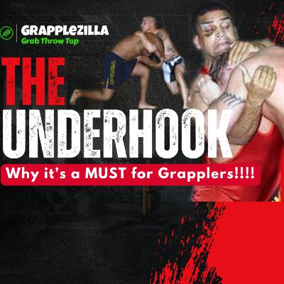 #31 - Underhooks: The Secret to Winning Your Wrestling and BJJ Match #31 - Underhooks: The Secret to Winning Your Wrestling and BJJ Match