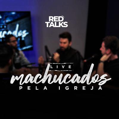 #15 - Machucados Pela Igreja - Live