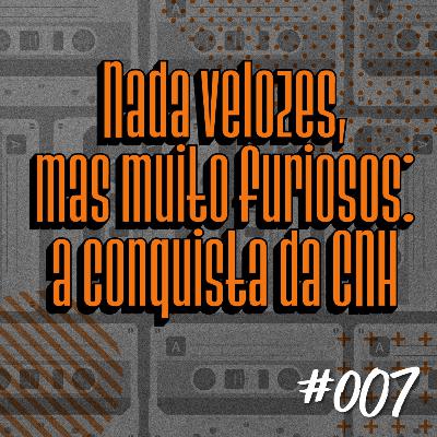 #007 - Nada velozes, mas muito furiosos | Podia tá gravando #007 - Nada velozes, mas muito furiosos | Podia tá gravando