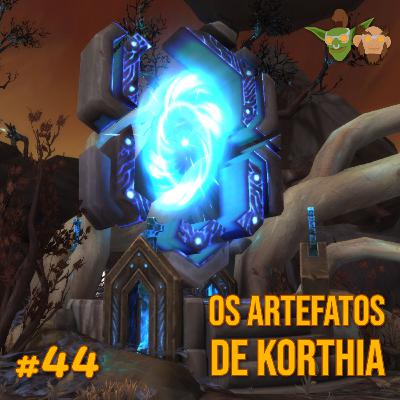 Em Manutenção #044 - Os artefatos de Korthia