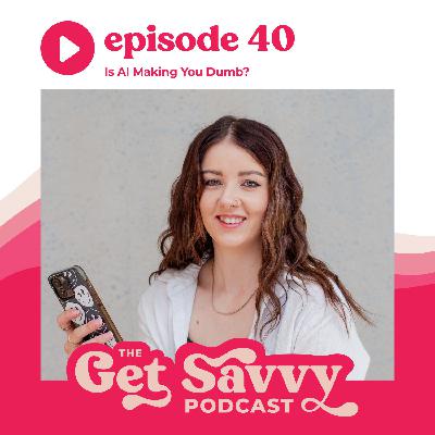 #40 - Is AI Making You Dumb?