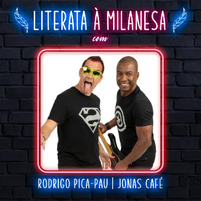 Humor e música dão rock, sim! Com Rodrigo Pica-Pau e Jonas Café, do Loose Tanos | L & CaM T02 E07
