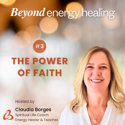 Ep 3 - The Power of Faith