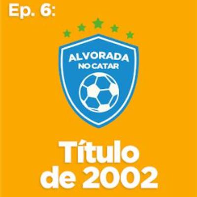 Alvorada no Catar #06 - 2002: penta fenomenal